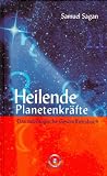 Heilende Planetenkr&auml;fte - Samuel Sagan