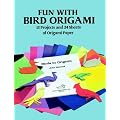 Fun with Bird Origami: 15 Projects and 24 Sheets of Origami Paper