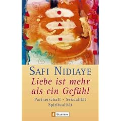 Liebe ist mehr als ein Gef�hl: Partnerschaft, Sexualit�t und Spiritualit�t: Partnerschaft, Sexualit�t, Spiritualit�t