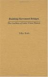 Building Movement Bridges: The Coalition of Labor Union Women (Controversies in Science)