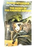 Alfred Hitchcock and the Three Investigators in the secret of the haunted mirror
