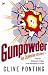 Gunpowder: An Explosive History - From the Alchemists of China to the Battlefields of Europe
