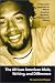 Book The African American Male, Writing, and Difference: A Polycentric Approach to African American Literature, Criticism, and History