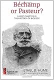 Bechamp or Pasteur?: A Lost Chapter in the History of Biology