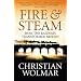 Fire and Steam: A New History of the Railways in Britain