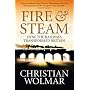 Fire and Steam: A New History of the Railways in Britain