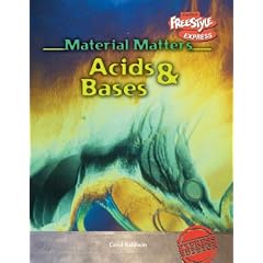 Acids and Bases (Baldwin, Carol, Material Matters.)