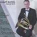 Classical Music : Richard Burdick, natural horn, performs Louis-Francois Dauprat’s (1781-1868) Six Quartets & Six Trios