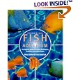 Choosing Fish for Your Aquarium: A Complete Guide to Tropical Freshwater, Brackish and Marine Fishes by Mary Bailey