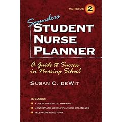 Saunders Student Nurse Planner:  A Guide to Success in Nursing School