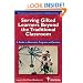 Serving Gifted Learners Beyond the Traditional Classroom: A Guide to Alternative Programs and Services (The Critical Issues in Equity and Excellence in Gifted Education Series)