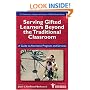 Serving Gifted Learners Beyond the Traditional Classroom: A Guide to Alternative Programs and Services (The Critical Issues in Equity and Excellence in Gifted Education Series)