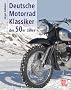 Deutsche Motorrad-Klassiker der 50er Jahre