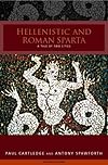 Hellenistic and Roman Sparta (States and Cities of Ancient Greece)