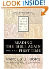 Reading the Bible Again For the First Time: Taking the Bible Seriously But Not Literally