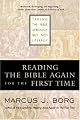 Reading the Bible Again For the First Time: Taking the Bible Seriously But Not Literally