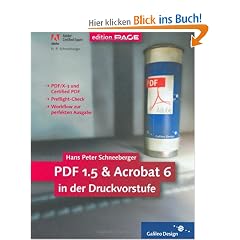 PDF 1.5 und Acrobat 6 in der Druckvorstufe: Komplett in Farbe: zu PDF 1.3 bis 1.5 (Galileo Design)