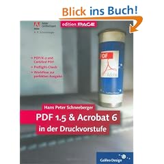 PDF 1.5 und Acrobat 6 in der Druckvorstufe: Komplett in Farbe: zu PDF 1.3 bis 1.5 (Galileo Design)