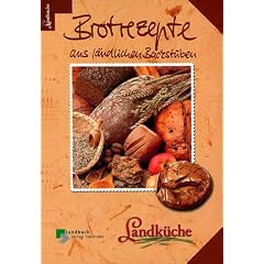 Brotrezepte aus l�ndlichen Backstuben - Landk�che