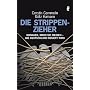 Die Strippenzieher: Manager, Minister, Medien - wie Deutschland regiert wird