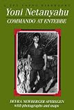 Yoni Netanyahu: Commando at Entebbe (Jps Young Biography Series.)