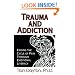 Trauma and Addiction: Ending the Cycle of Pain Through Emotional Literacy