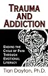 Trauma and Addiction: Ending the Cycle of Pain Through Emotional Literacy