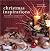 Christmas Inspirations: Practical Ideas for Creating Beautiful Gifts and Decorations for the Holiday Season