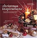 Christmas Inspirations: Practical Ideas for Creating Beautiful Gifts and Decorations for the Holiday Season