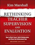 Rethinking Teacher Supervision and Evaluation: How to Work Smart, Build Collaboration, and Close the Achievement Gap