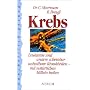 Krebs: Leuk�mie und andere scheinbar unheilbare Krankheiten - mit nat�rlichen Mitteln heilen. Ratschl�ge zur Vorbeugung und Behandlung vieler Krankheiten