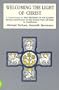 Welcoming the Light of Christ: A Commentary on the Promise of His Glory : Services and Prayers for the Season Form All Saints to Candlemas