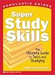 Super Study Skills: The Ultimate Guide to Tests and Studying (Scholastic Guides (Sagebrush))