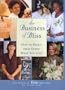 The Business of Bliss: How To Profit From Doing What You Love