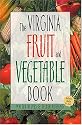 The Virginia Fruit and Vegetable Book: Includes Herbs & Nuts (Southern Fruit and Vegetable Books)