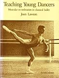 Teaching young dancers : muscular co-ordination in classical ballet