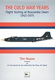The Cold War Years: Flight Testing at Boscombe Down 1945-1975