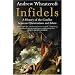 Infidels: A History of the Conflict Between Christendom and Islam