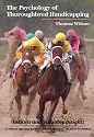 The Psychology of Thoroughbred Handicapping: Lessons and Valuable Insights