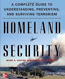 Homeland Security: A Complete Guide to Understanding, Preventing, and Surviving Terrorism