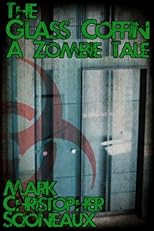 The Glass Coffin: A Zombie Tale