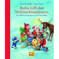 Rufus hilft den Weihnachtsm�nnern: Ein Weihnachtsabenteuer in 24 Geschichten. Gro�e Vorleseb�cher