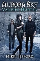 Whiteout (Aurora Sky: Vampire Hunter, Vol. 5) (Volume 5)