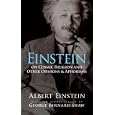 Einstein on Cosmic Religion and Other Opinions and Aphorisms by Albert Einstein and George Bernard Shaw