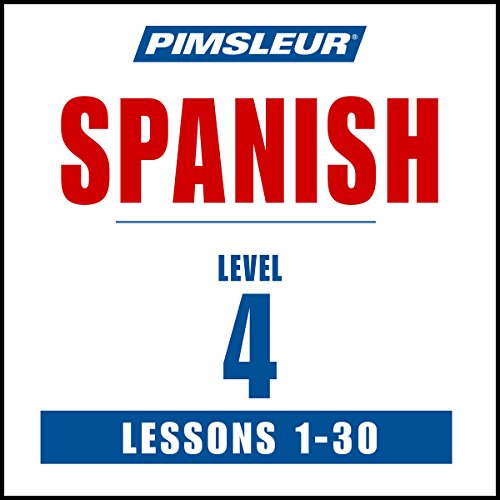 Spanish Level 4: Learn to Speak and Understand Spanish with Pimsleur Language Programs