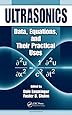 Ultrasonics: Data, Equations and Their Practical Uses
