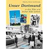 Unser Dortmund in den 50er und fr�hen 60er Jahren
