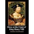Dress at the Court of King Henry VIII