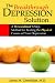 The Breakthrough Depression Solution: A Personalized 9-Step Method for Beating the Physical Causes of Your Depression