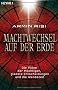 Machtwechsel auf der Erde: Die Pl�ne der M�chtigen, globale Entscheidungen und die Wendezeit